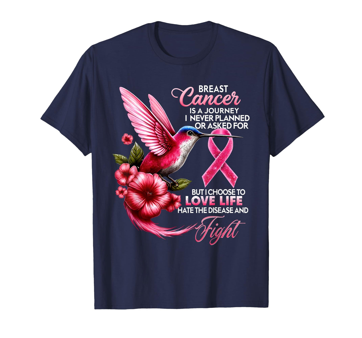 Breast Cancer A Journey Never Planned Asked For Hummingbird T-Shirt