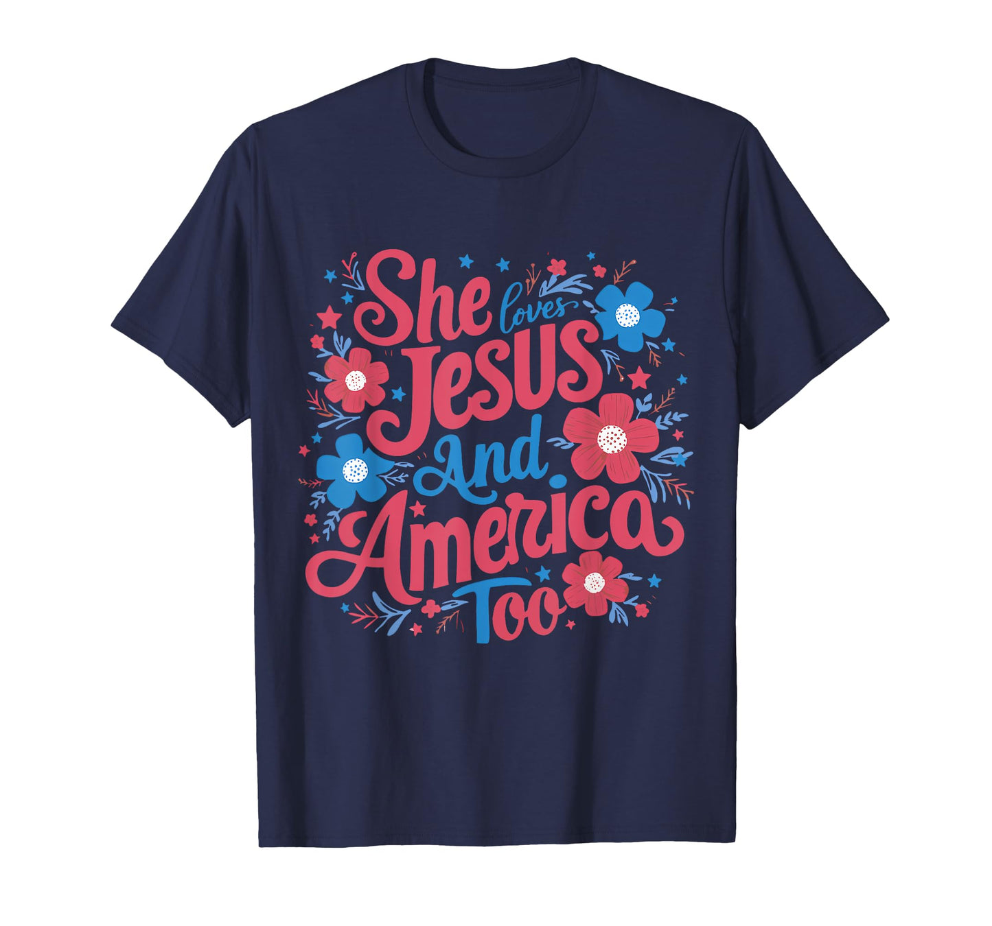 She Loves Jesus and America Too 4th of July Patriotic T-Shirt