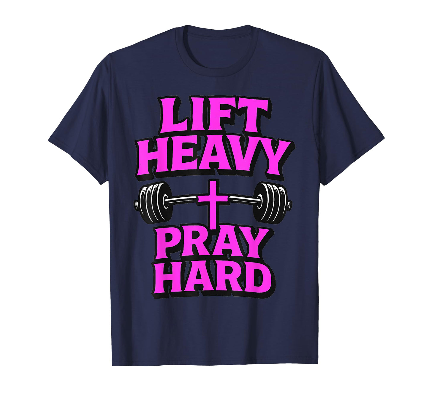 Lift Heavy Pray Hard Gym Workout Religious Christian T-Shirt