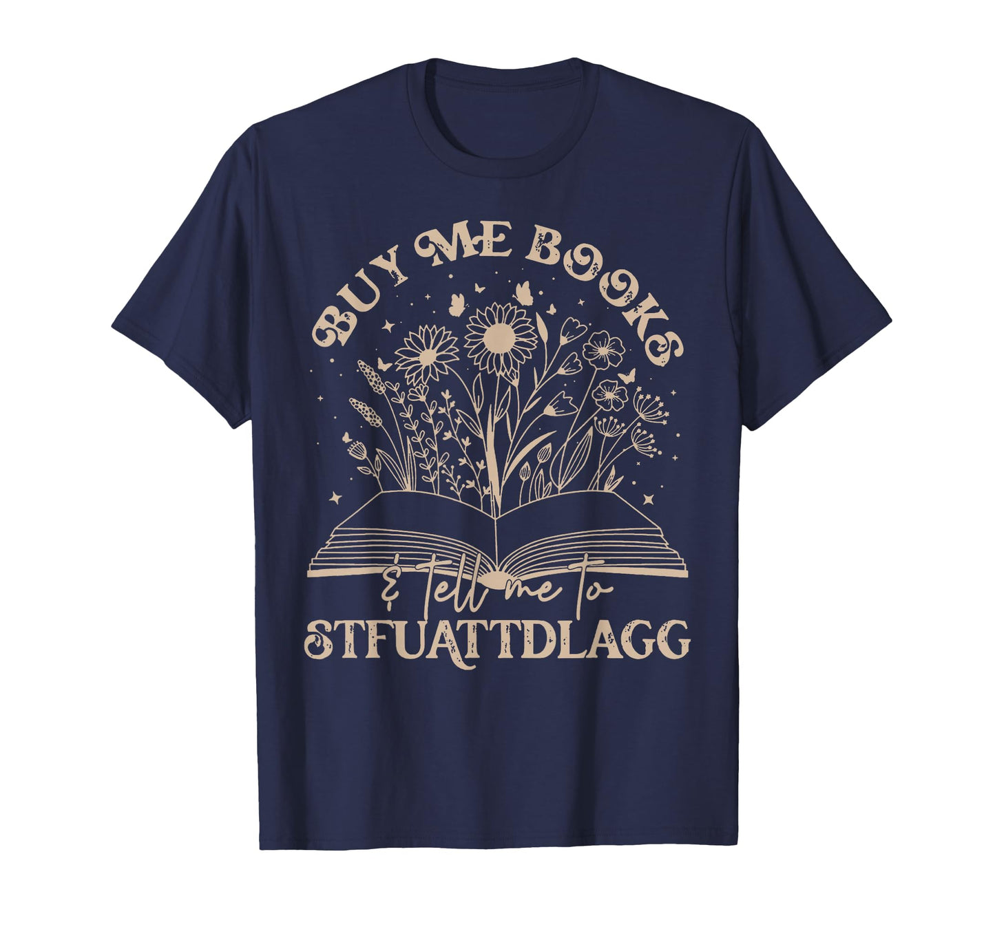 Buy Me Books Tell Me To Stfuattdlagg Librarian Book Lover T-Shirt
