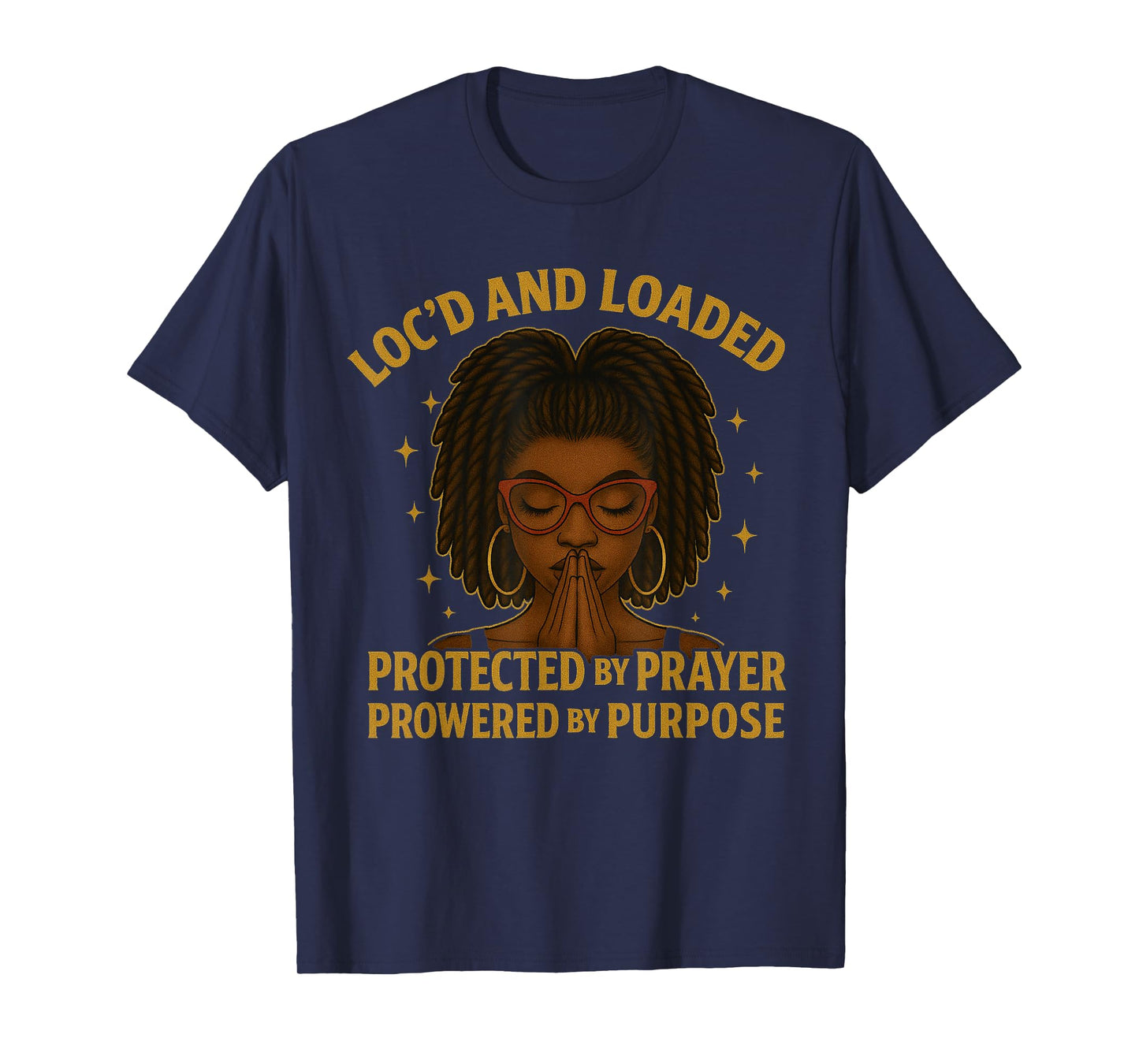 Lock'd and Loaded Protected by Prayer Powered by Purpose T-Shirt