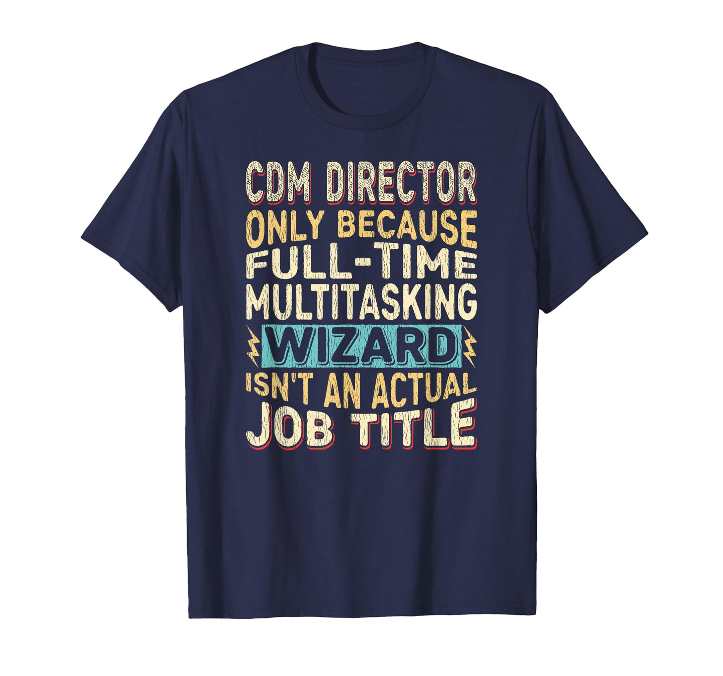 Wizard Job Title Quote - Funny CDM Director T-Shirt