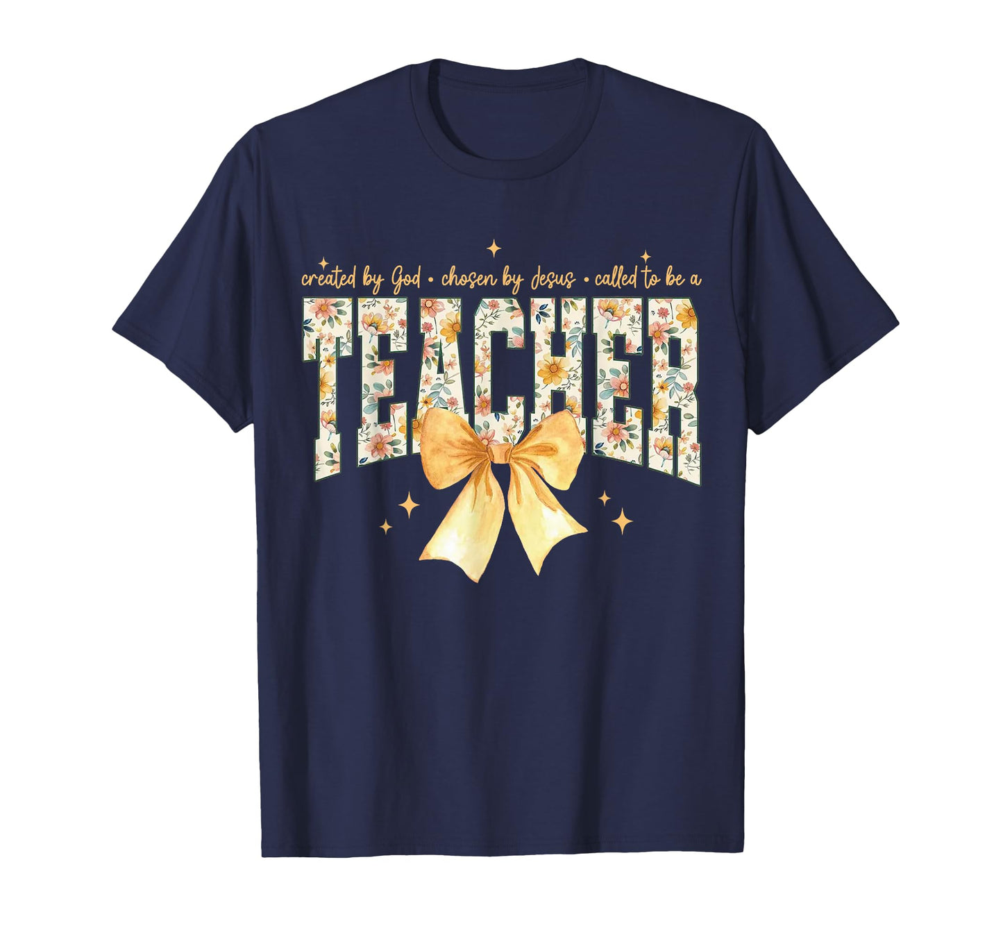 Created by God Chosen by Jesus Called to Be A Teacher Bow T-Shirt