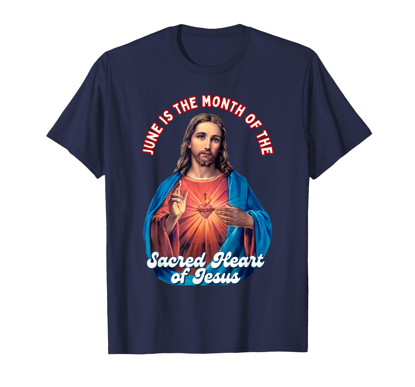 June is the month of the Sacred Holy Heart of Jesus T-Shirt