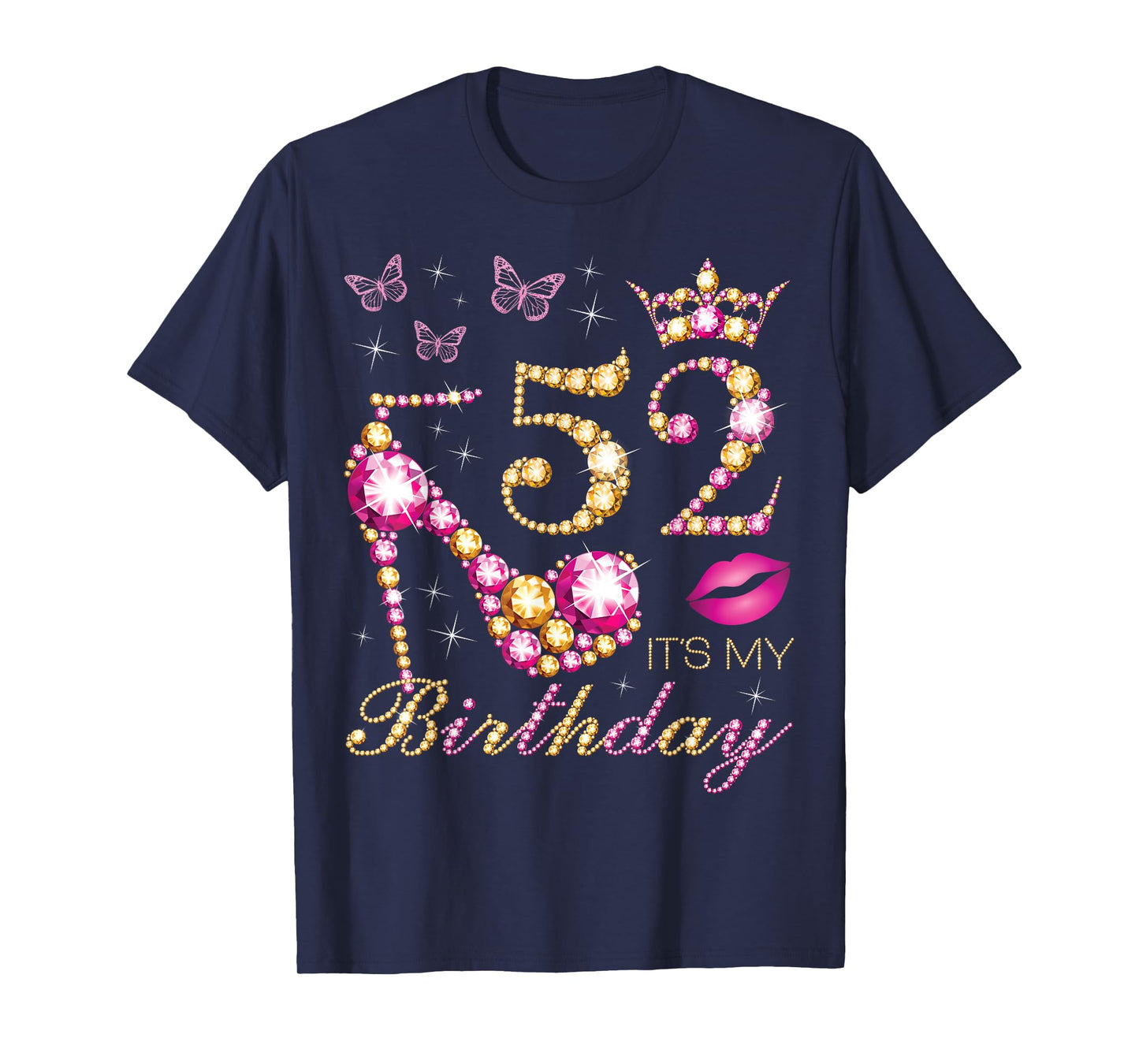 52 It's My Birthday, 52 Years Old, It's My 52nd Birthday T-Shirt