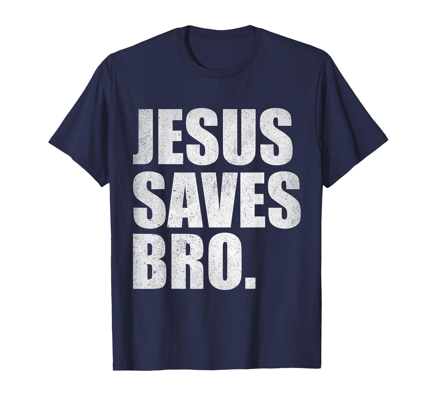 Jesus Saves Bro - Vintage Funny Christian Religion T-Shirt