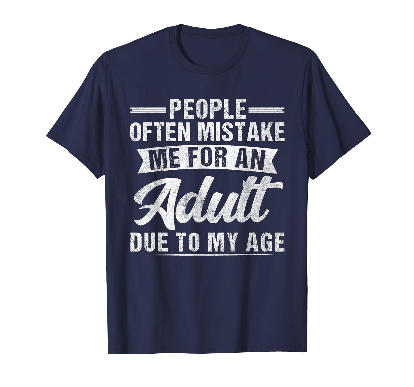 Vintage People Often Mistake Me For An Adult Due To My Age T-Shirt
