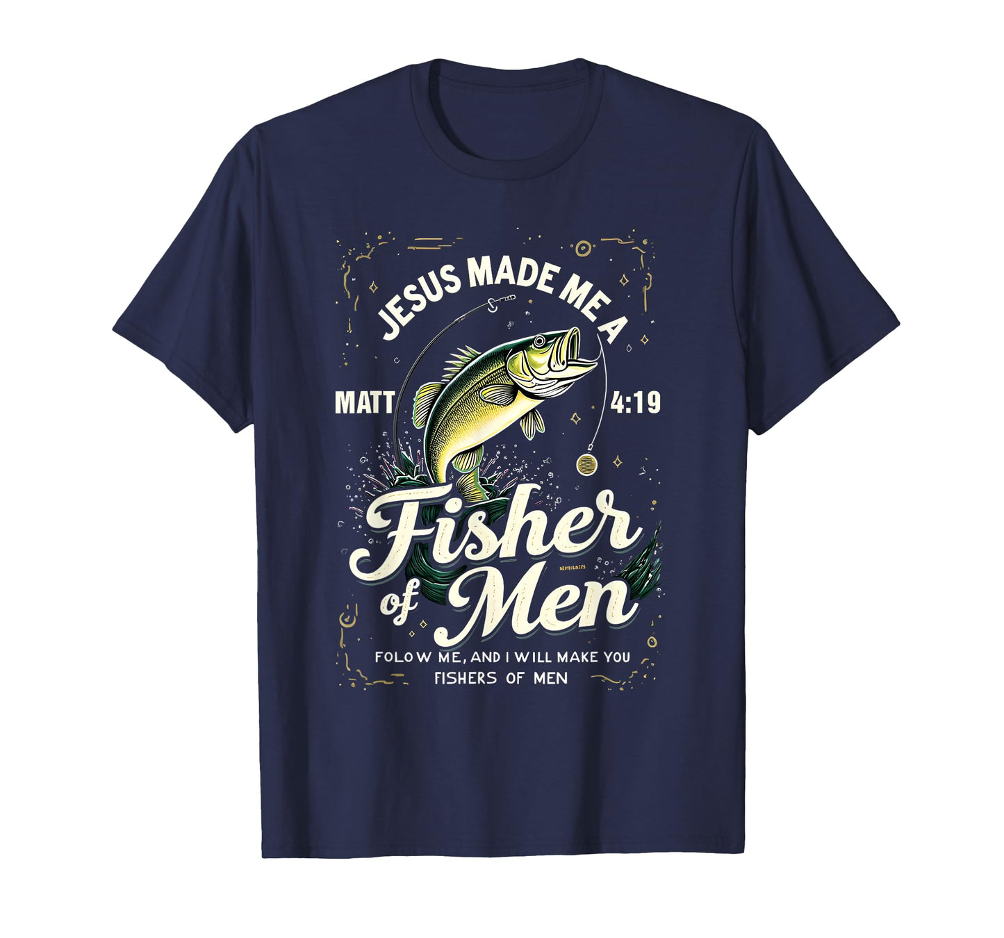 Fisher of Men Matthew 4:19 Christian Fishing Bible Gift T-Shirt