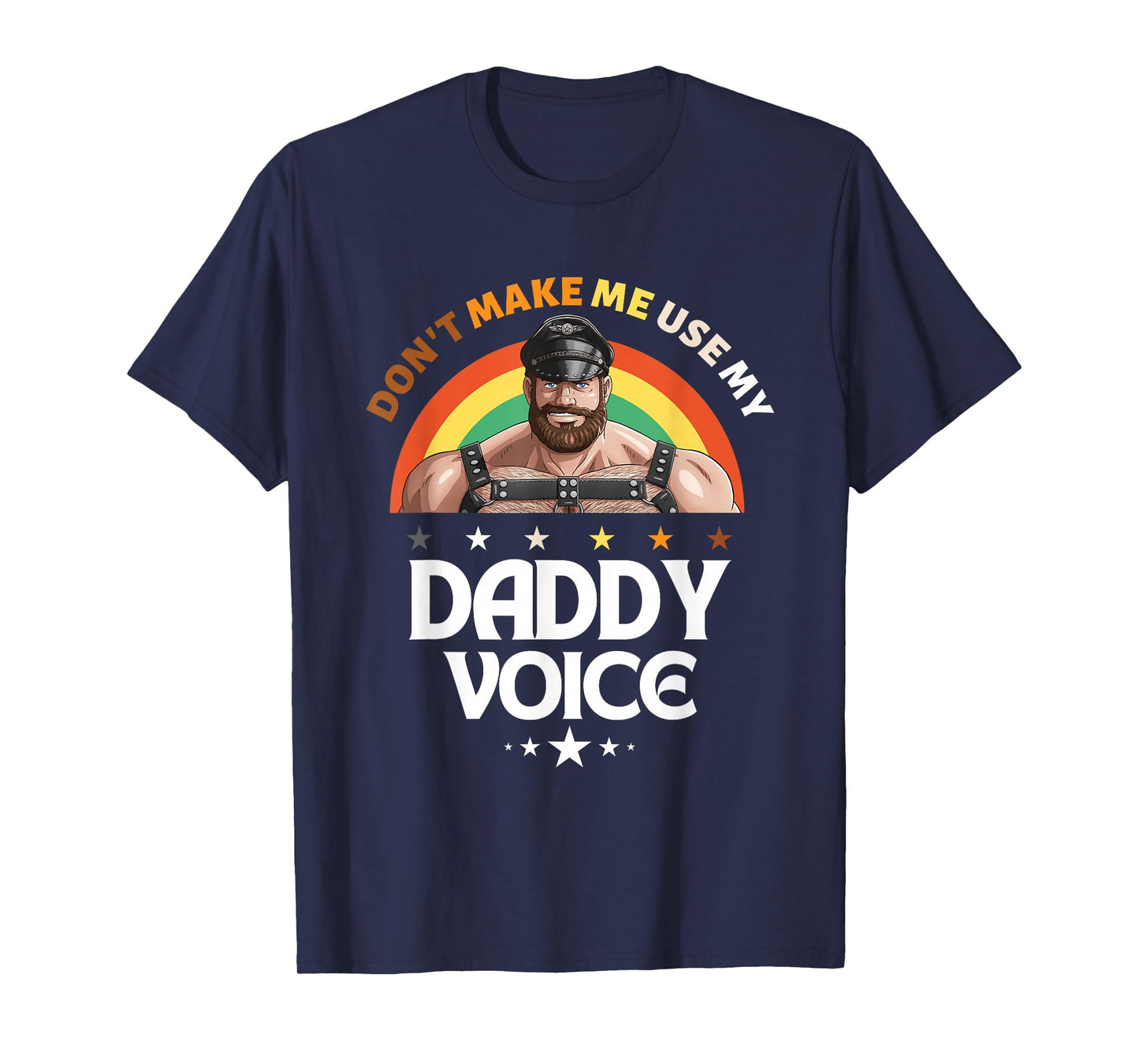 Mens Don't Make Me Use My Daddy Voice Funny Gay Bear Pride T-Shirt