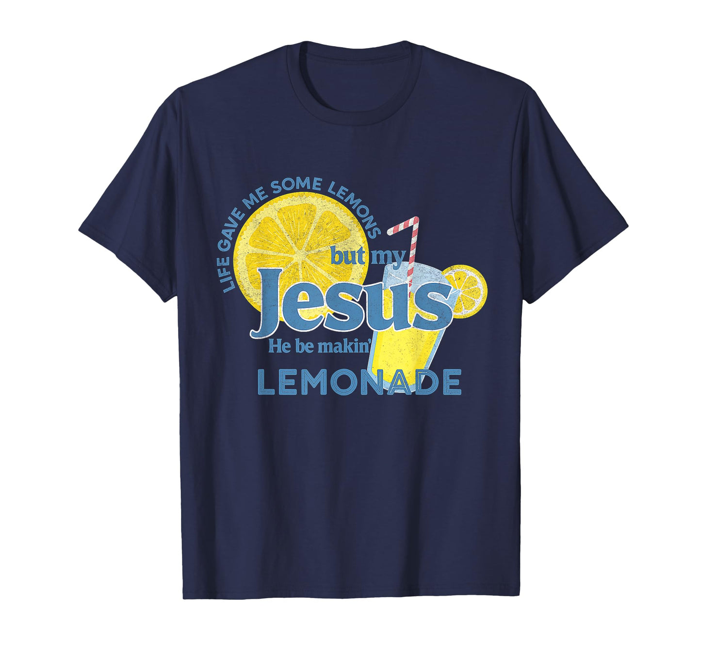 Life Lemons Jesus Making Lemonade Christian Faith Quote T-Shirt