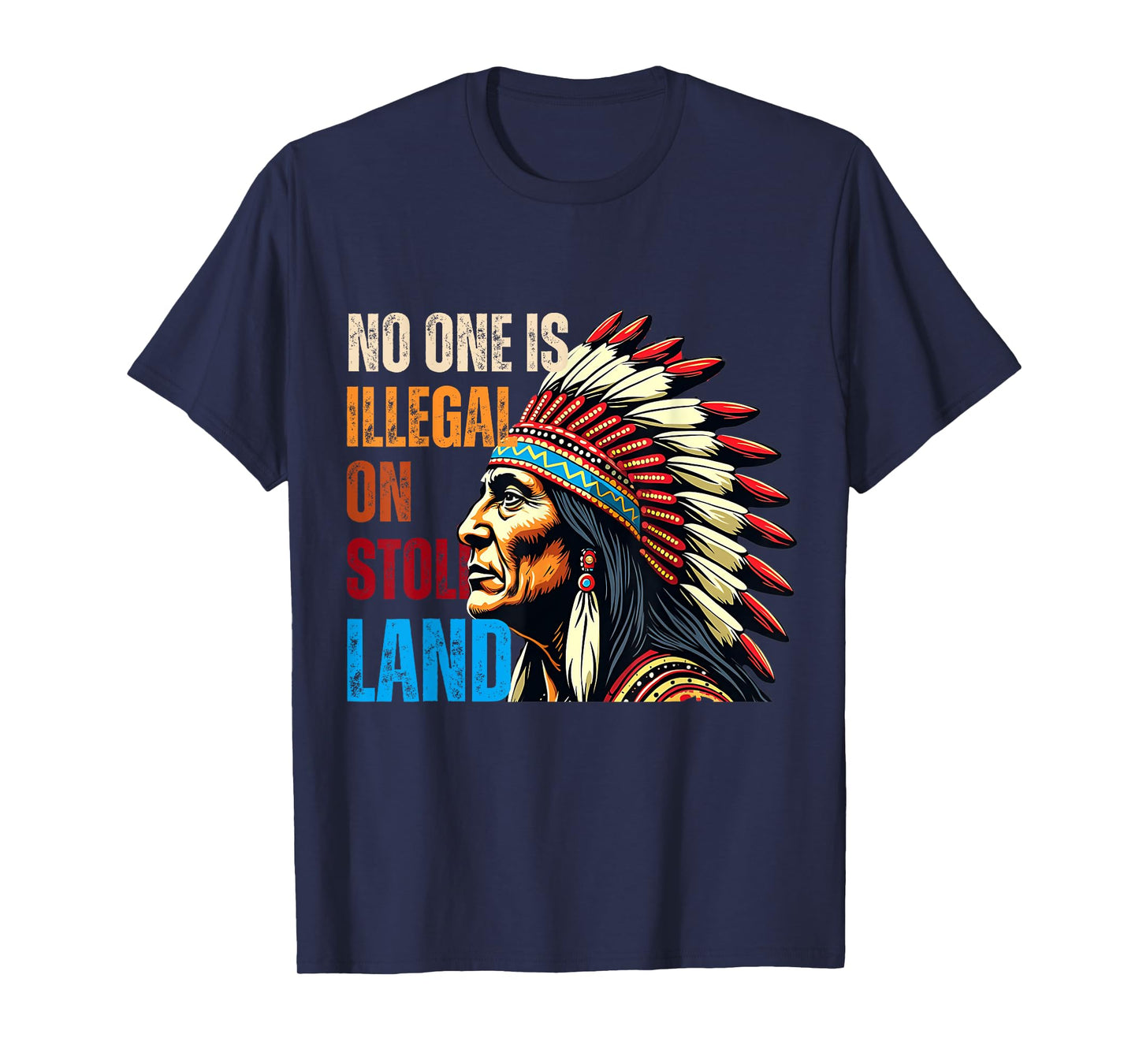 Native Americans No One Is Illegal on Stolen Land T-Shirt