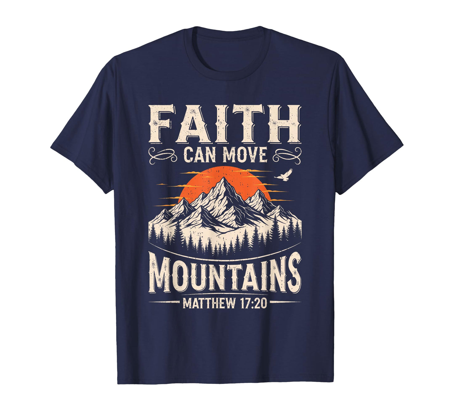 Faith Can Move Mountains Christian God Religious Camping T-Shirt