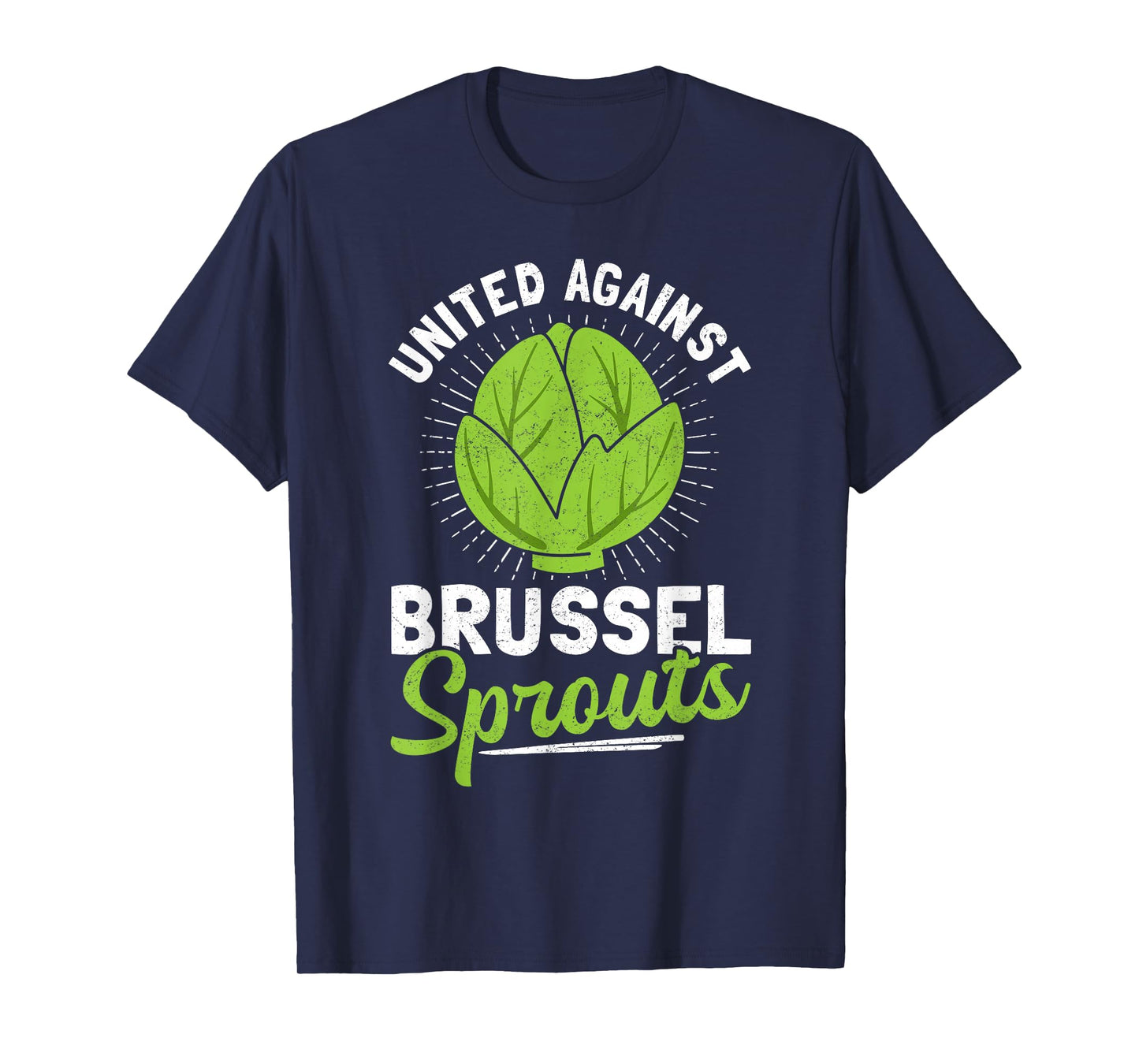 United Against Brussel Sprouts Brussel Sprout Hater T-Shirt