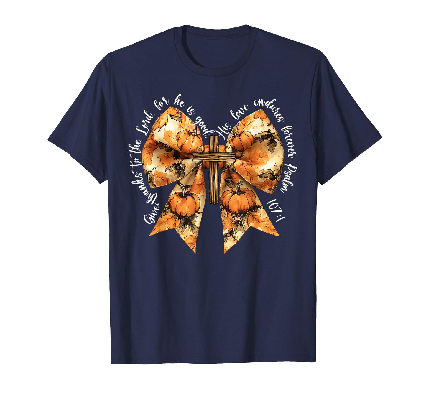 Give Thanks To The Lord For He Is Good Pumpkin Bow Christian T-Shirt