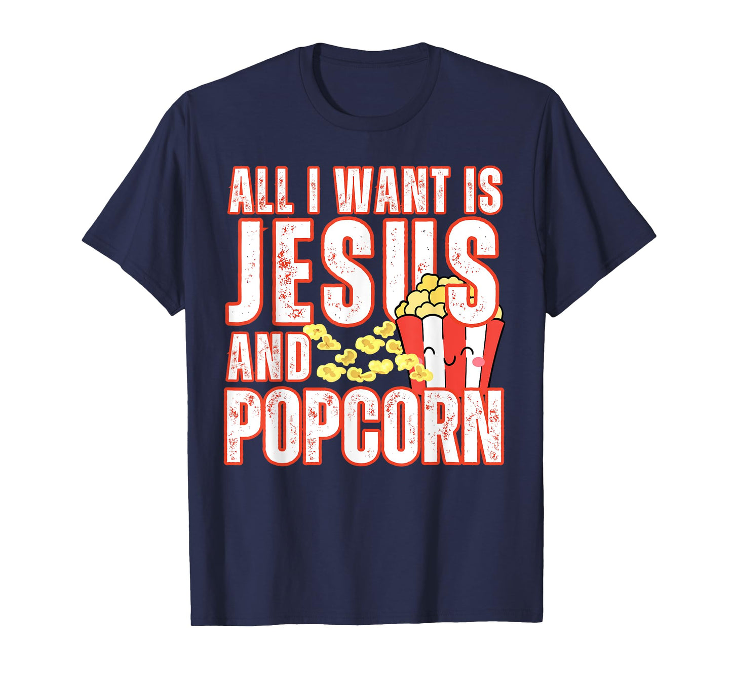 All I Want Is Jesus And Popcorns Christian Humor Funny T-Shirt