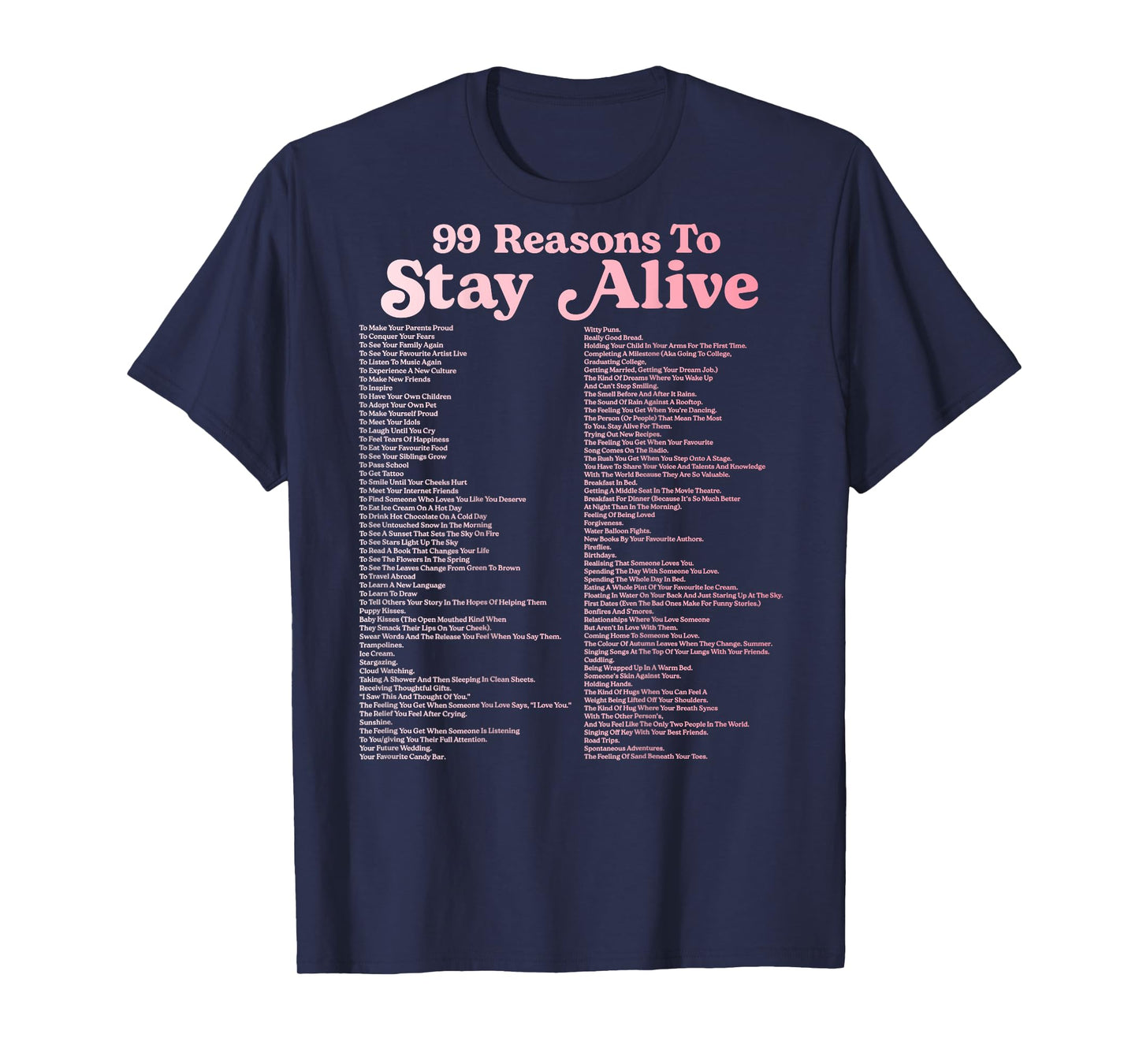 99 Reasons To Stay Alive Mental Health Cute Positive (BACK) T-Shirt