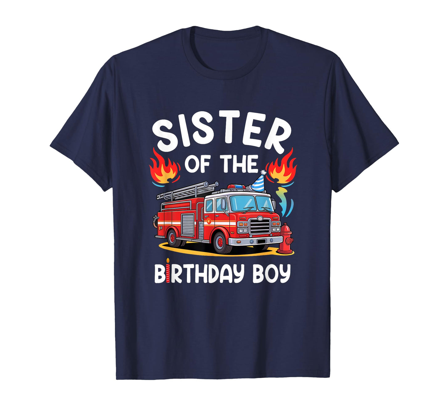 Sister Of The Birthday Boy Fire Truck Firefighter 1St Party T-Shirt