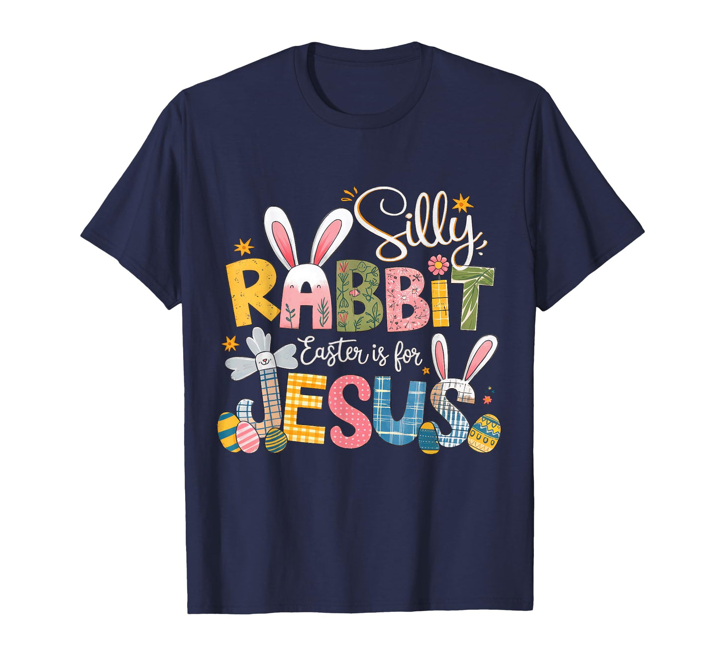Silly Rabbit Easter Is For Jesus Cute Bunny Christian Faith T-Shirt