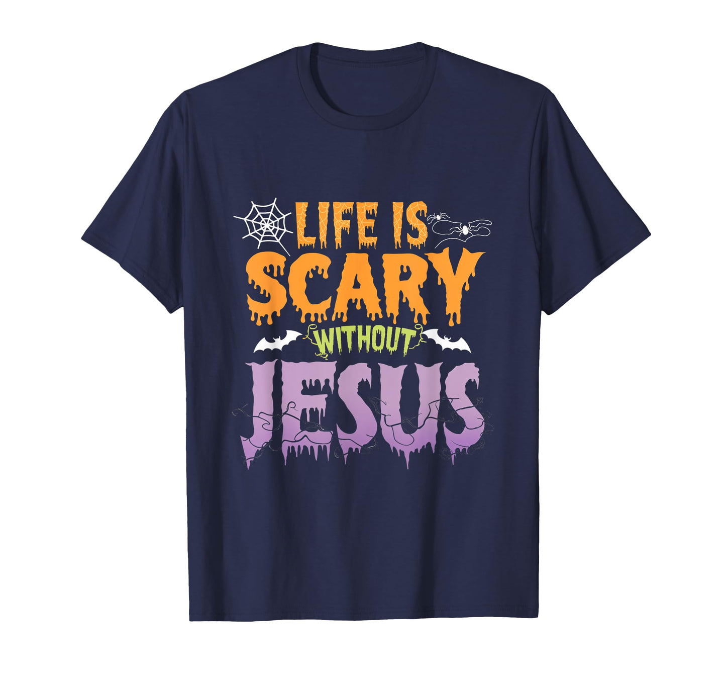 Life Is Scary Without Jesus Christian Faith Halloween T-Shirt