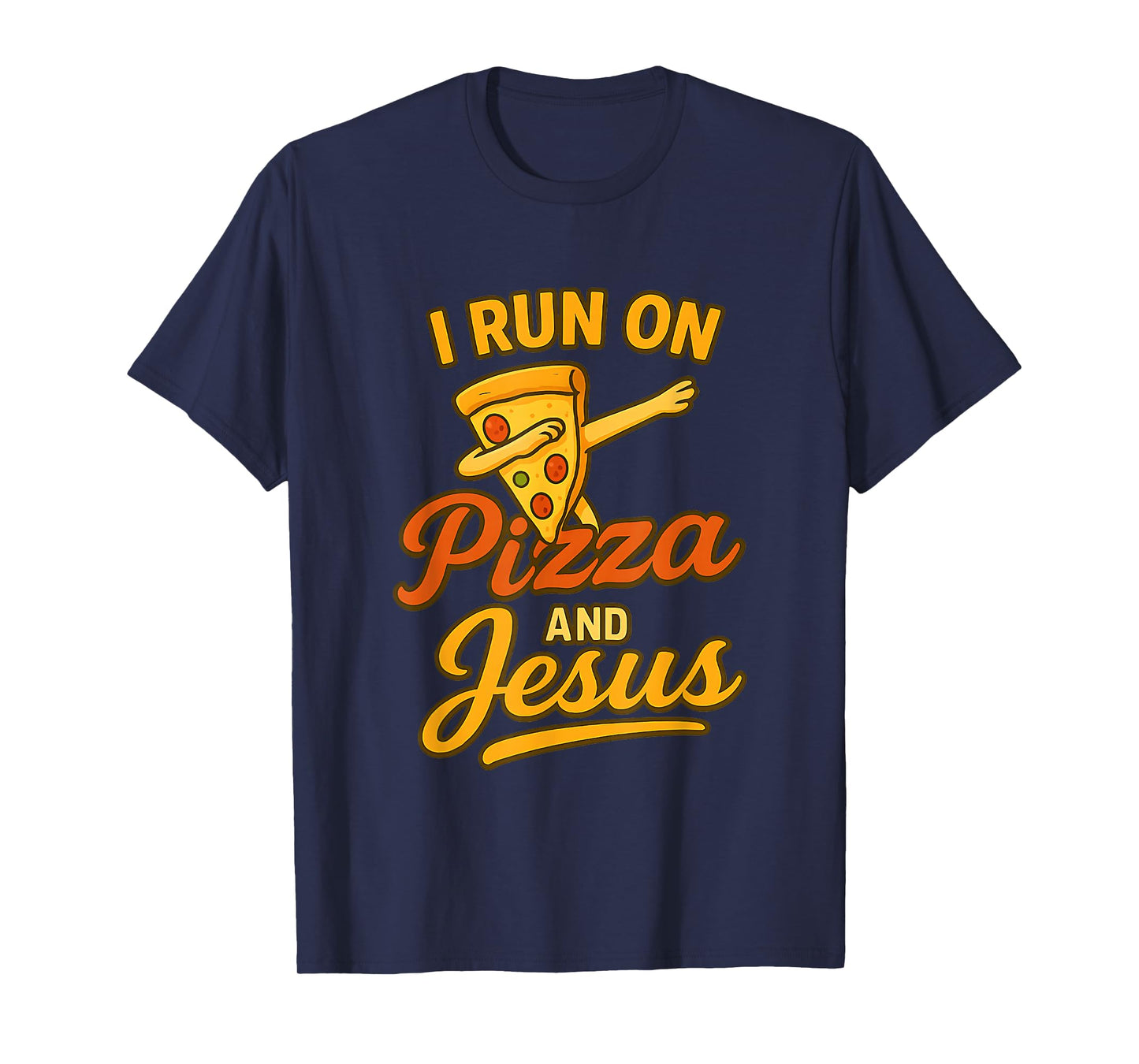 Funny Pizza Lover I Run on Pizza and Jesus T-Shirt
