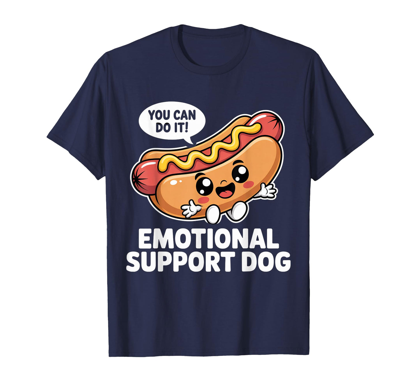 Funny Emotional Support Hot Dogs Pun Motivational Quote T-Shirt