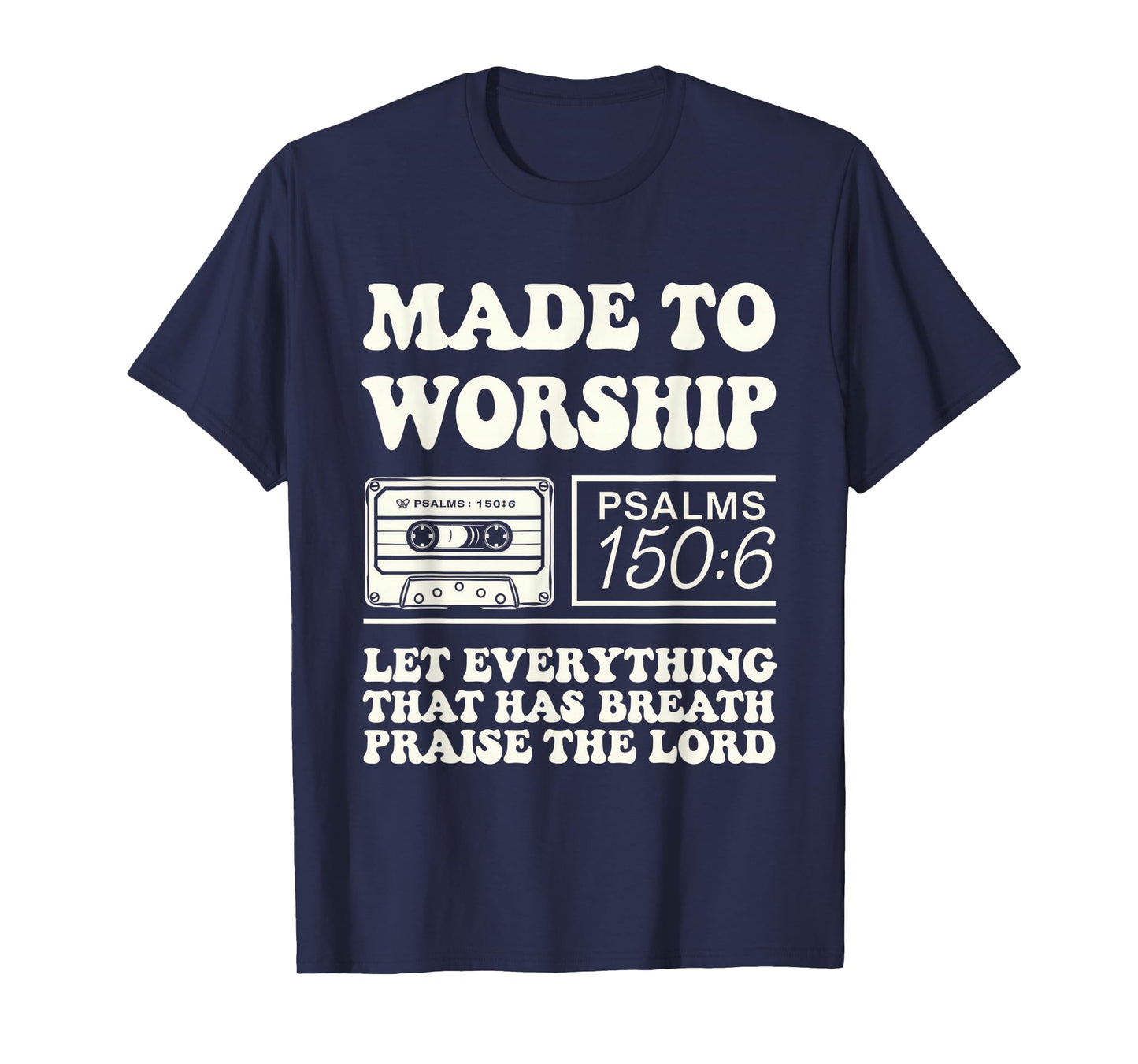Worship Tshirt Christian Music Retro Cassette Psalms 150:6 T-Shirt