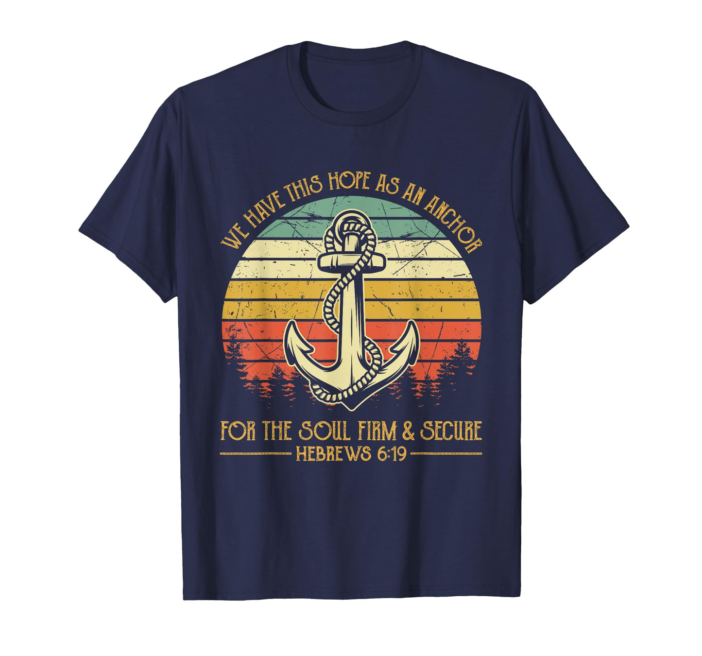 We Have This Hope As An Anchor For The Soul Christian T-Shirt