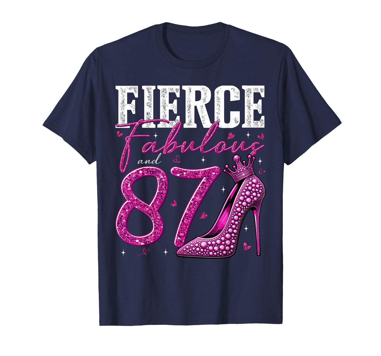 87th Birthday Fierce Fabulous and 87 Year Old Gifts Heels T-Shirt
