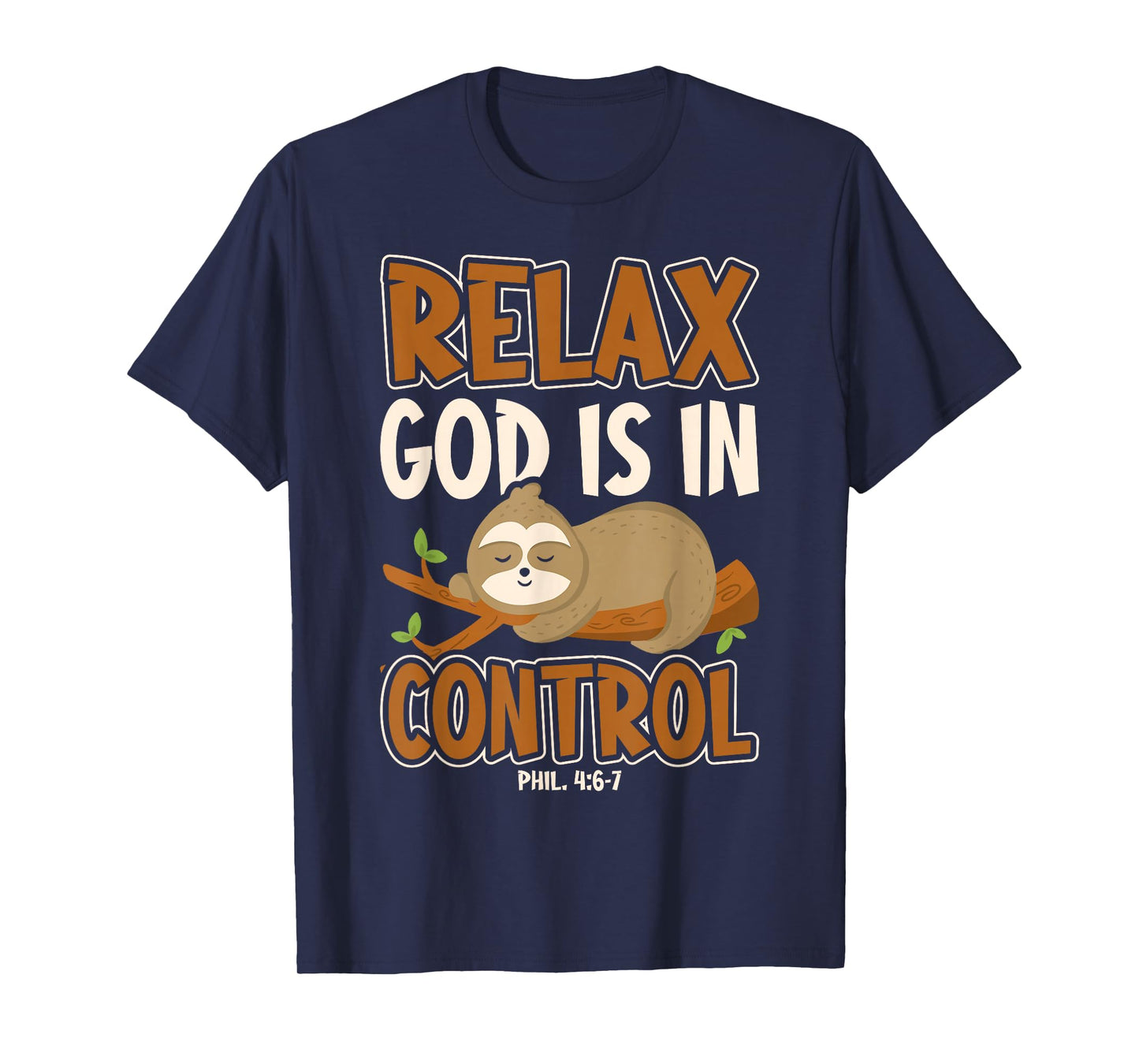 Relax God Is In Control Christian Bible Quote Sloth T-Shirt