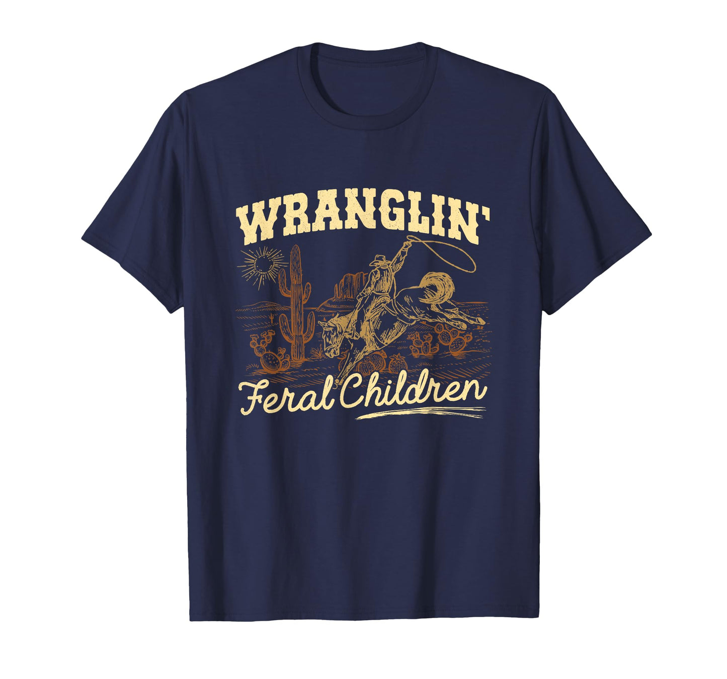 Wrangling Feral Children Quote Humor Cowboy Kids Boys Retro T-Shirt
