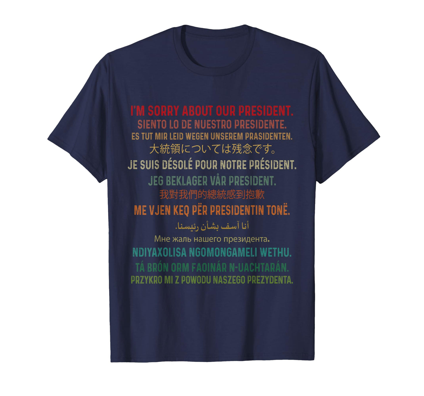 Funny I'm Sorry About Our President Retro Political Travel T-Shirt