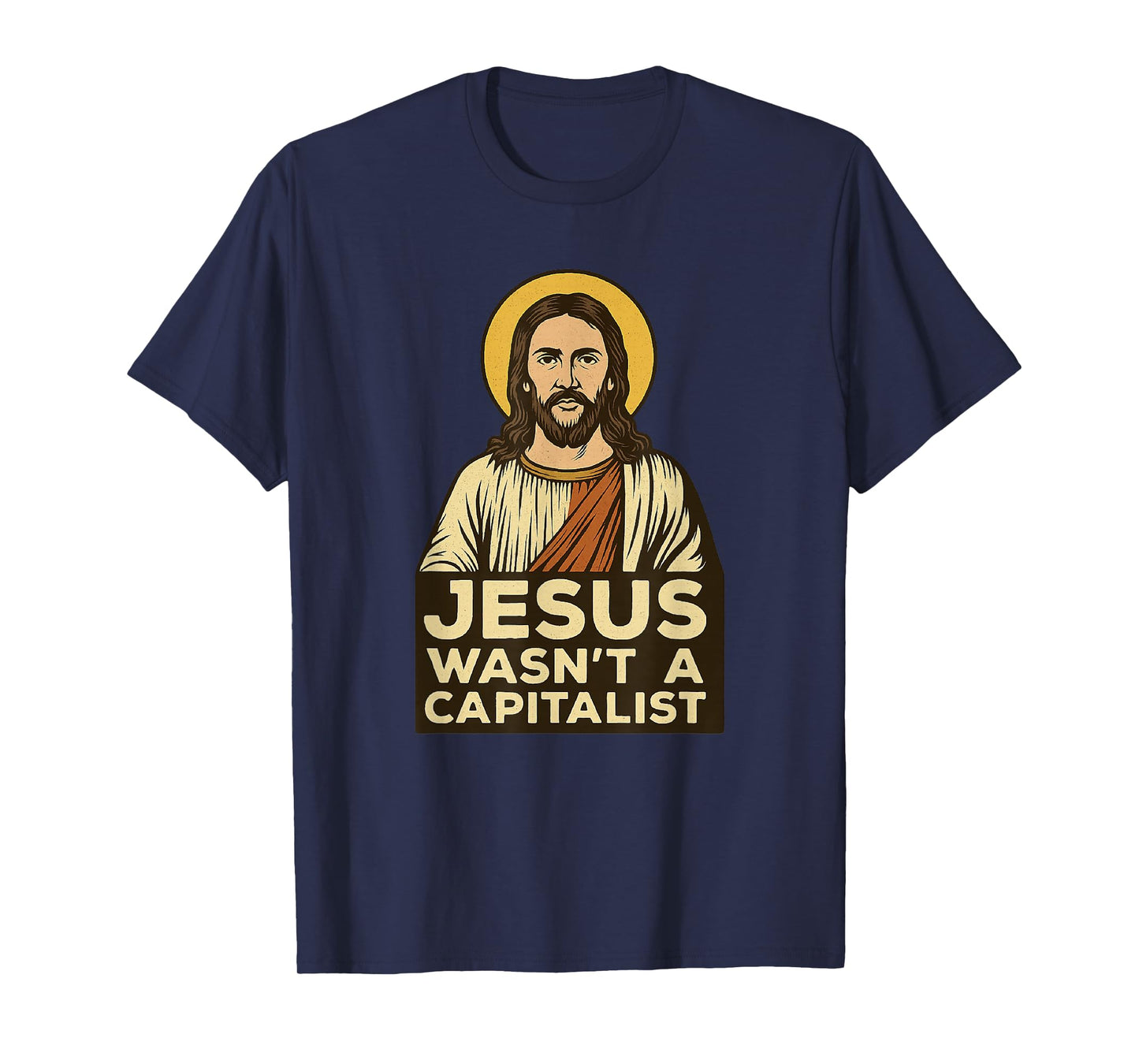 Jesus Wasn't a Capitalist Bold Christian Social Justice Gift T-Shirt