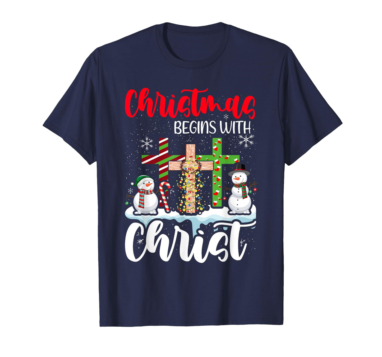 Christmas Begins With Christ Snowman Christian Cross Xmas T-Shirt