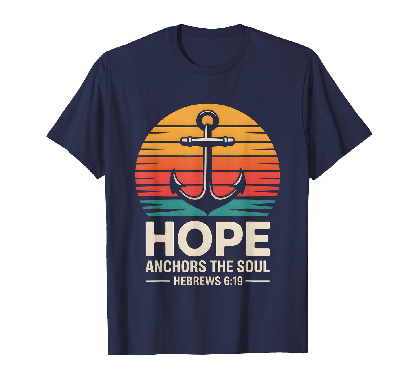 Hope Anchors The Soul Hebrews 6:19 Christian Bible Verse T-Shirt