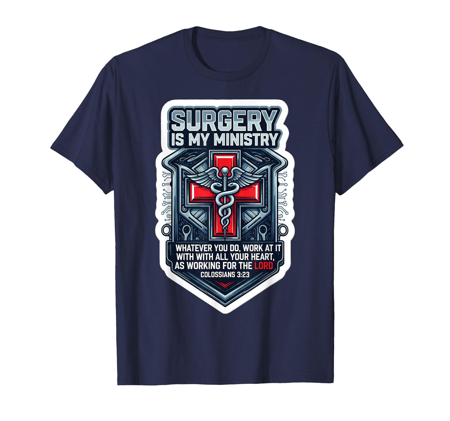 Christian Surgeon Surgery is My Ministry Jesus Bible Verse T-Shirt