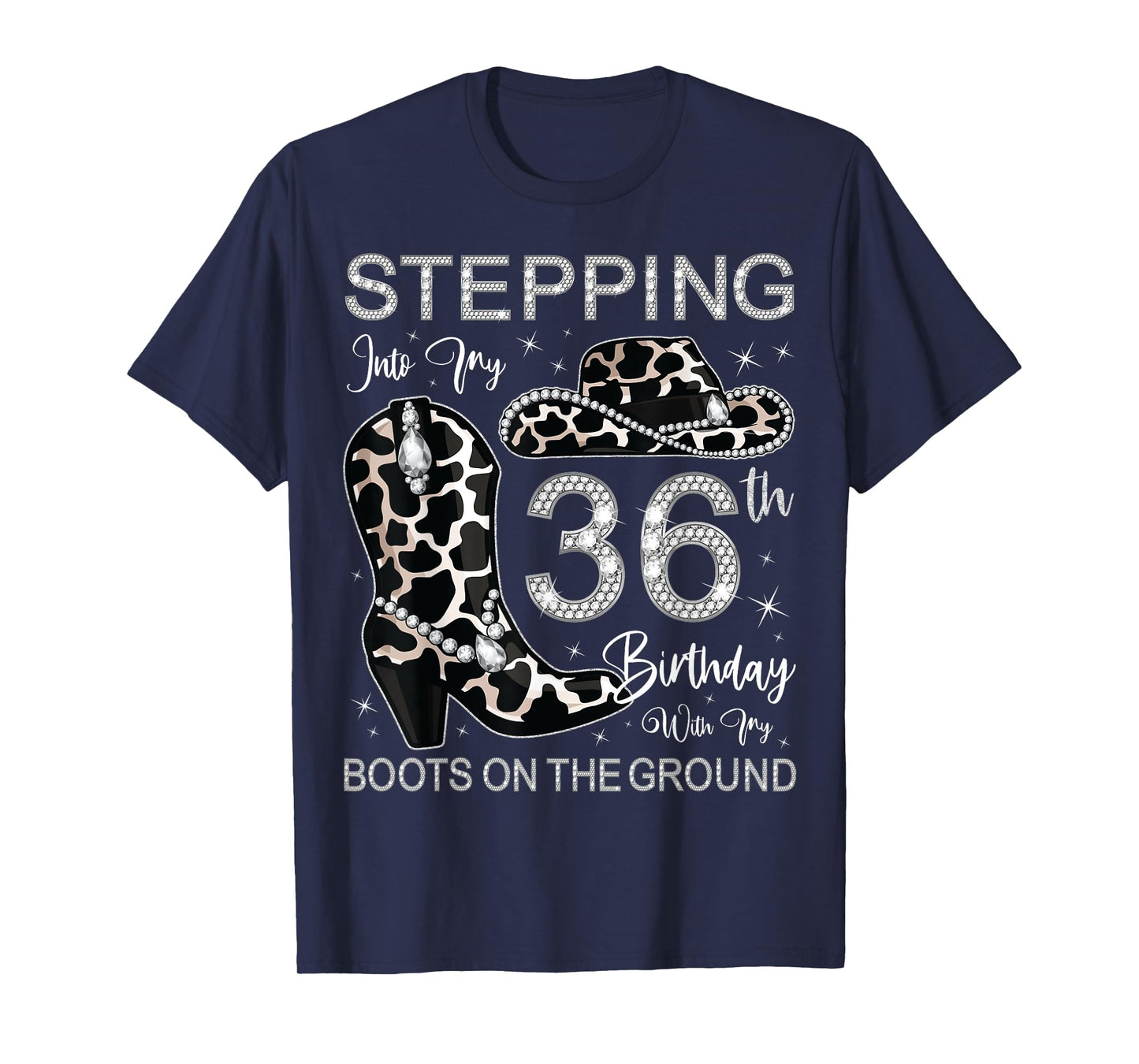 Stepping Into My 36th Birthday With My Boots On The Ground T-Shirt