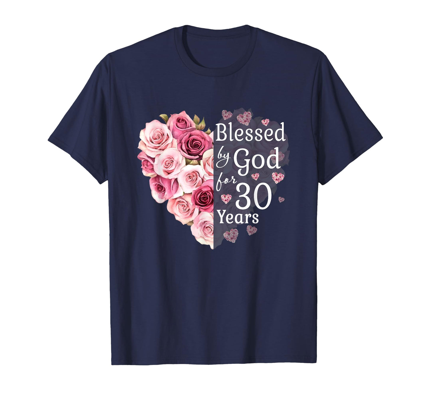 Blessed By God For 30 Years Rose Flower Heart 30th Birthday T-Shirt