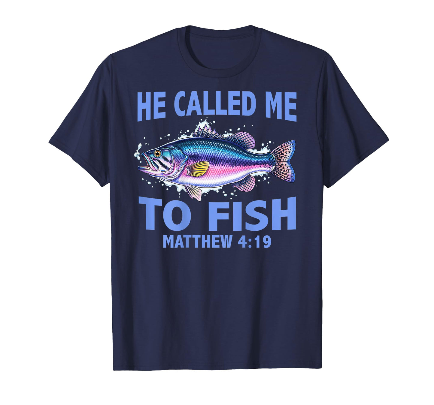 ON Back - Fishing License Heaven Issued He Called Me to Fish T-Shirt