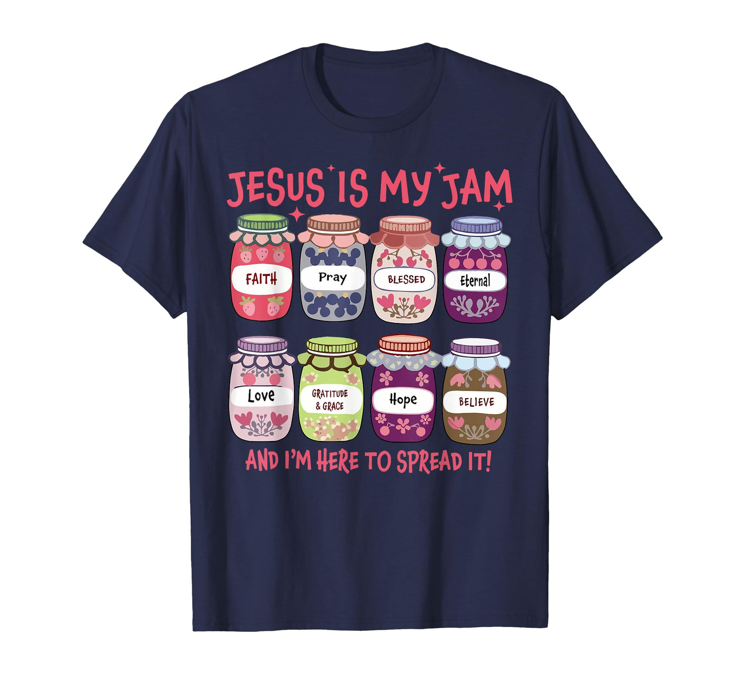 Jesus is My Jam I'm Here to Spread It Christian Faith God T-Shirt