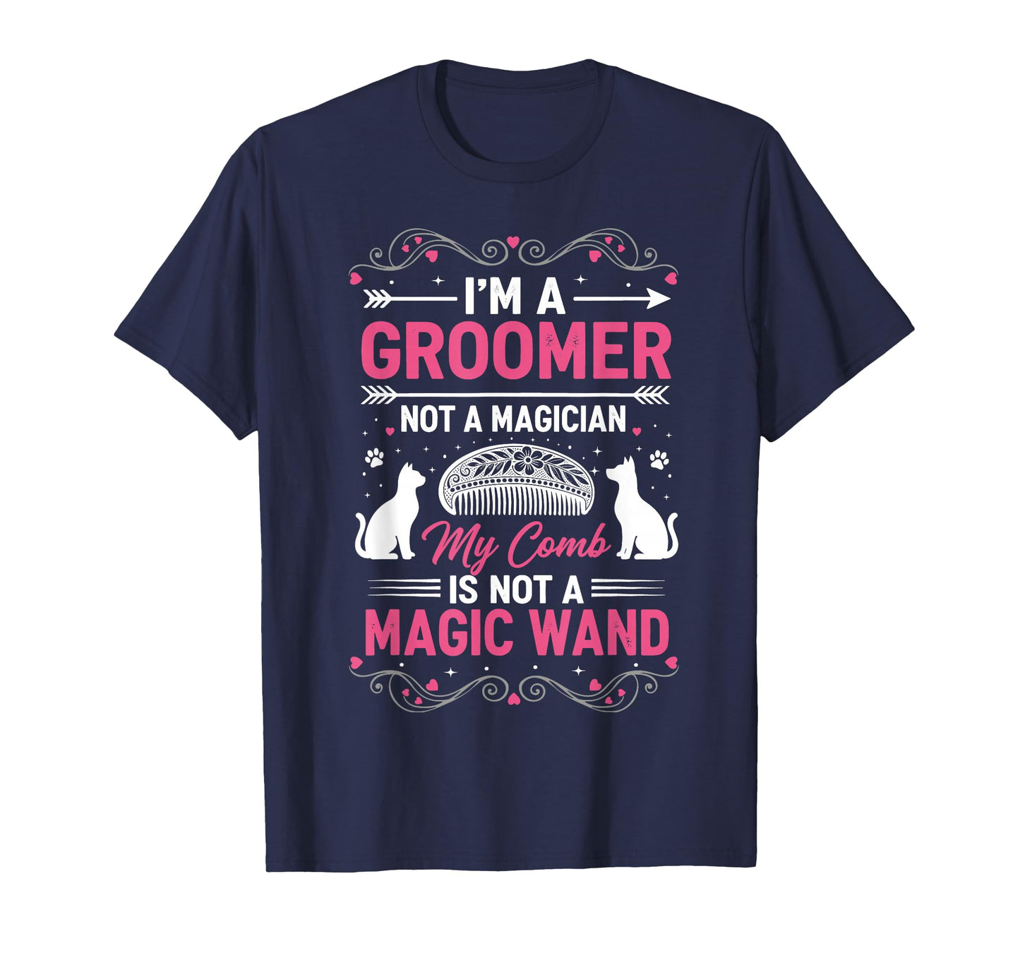 Groomer Not Magician Funny Pet Salon Quote Comb Cat Humor T-Shirt