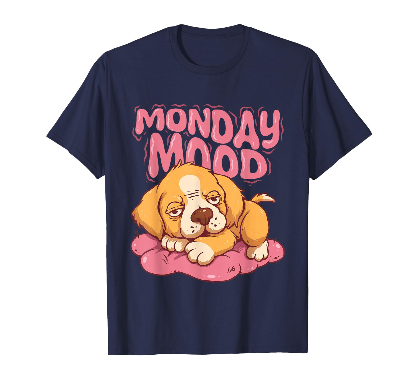 Monday Mood Funny Work Don’t Like Mondays Lazy People Dog T-Shirt