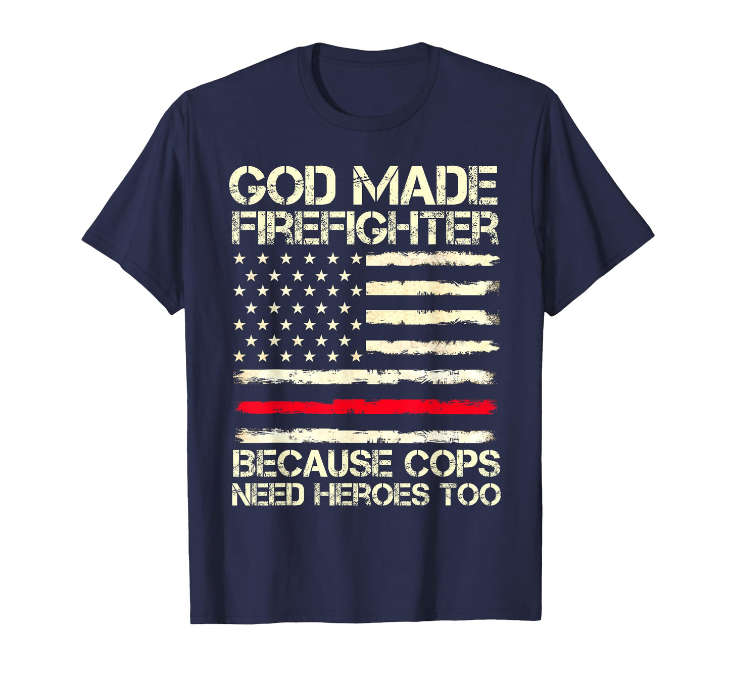 God Made Firefighters Cops USA Flag Funny Fireman Gift Mens T-Shirt