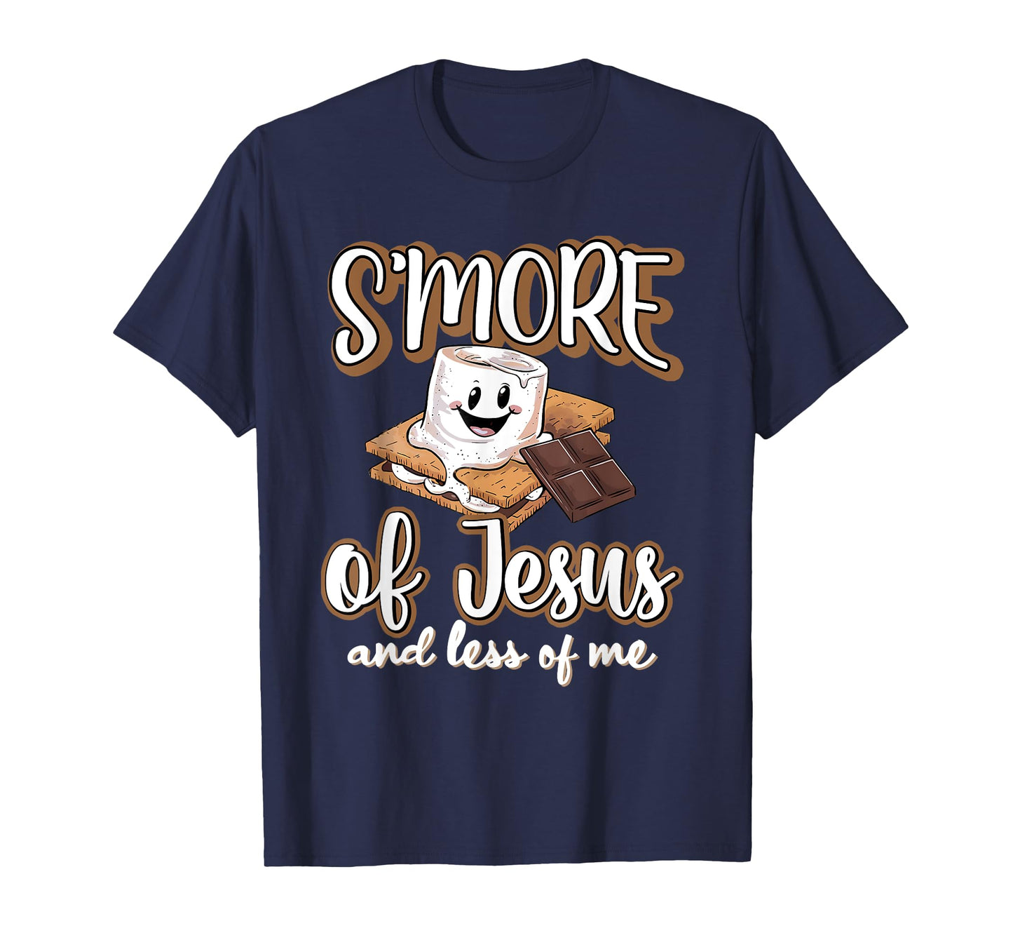 S'more Of Jesus And Less Of Me Funny Christian T-Shirt