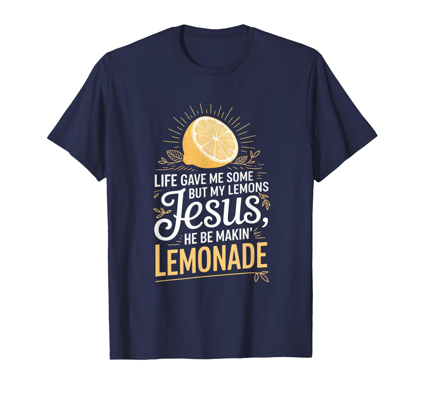 Life Lemons Jesus Lemonade Funny Christian Rustic Faith T-Shirt