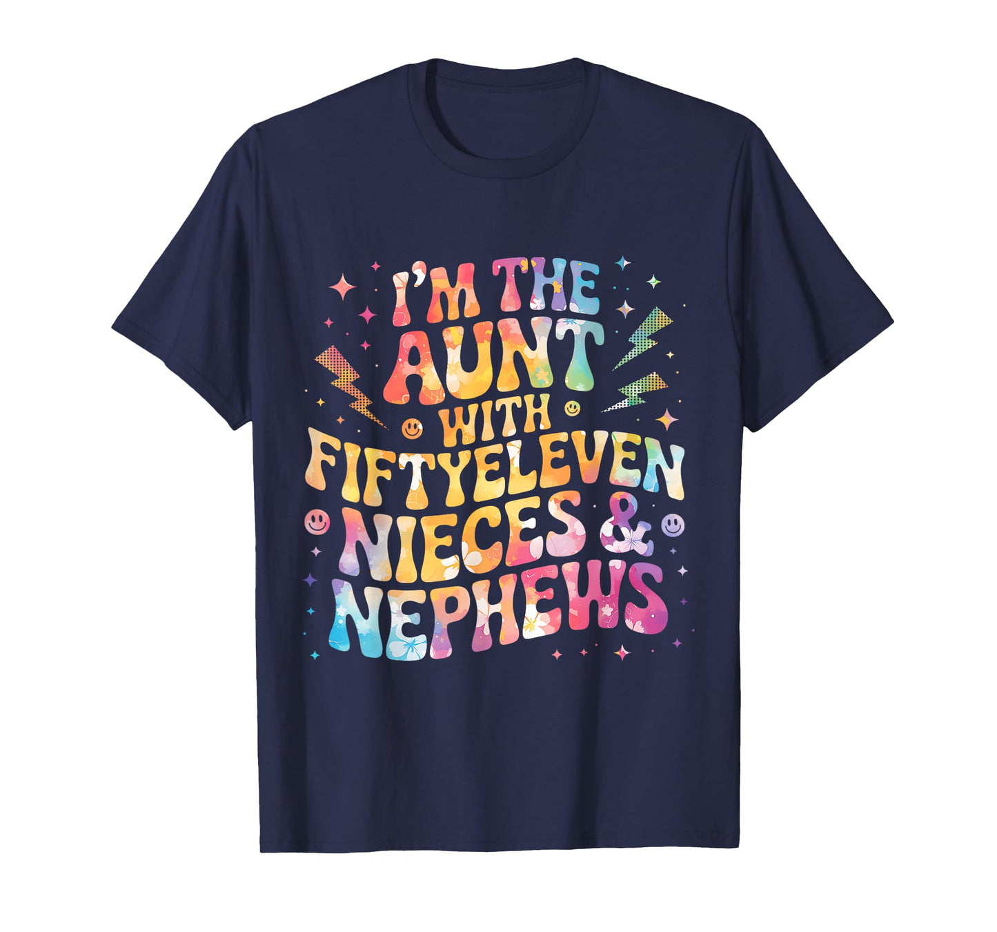 Im The Aunt With Fiftyeleven Nieces And Nephews T-Shirt
