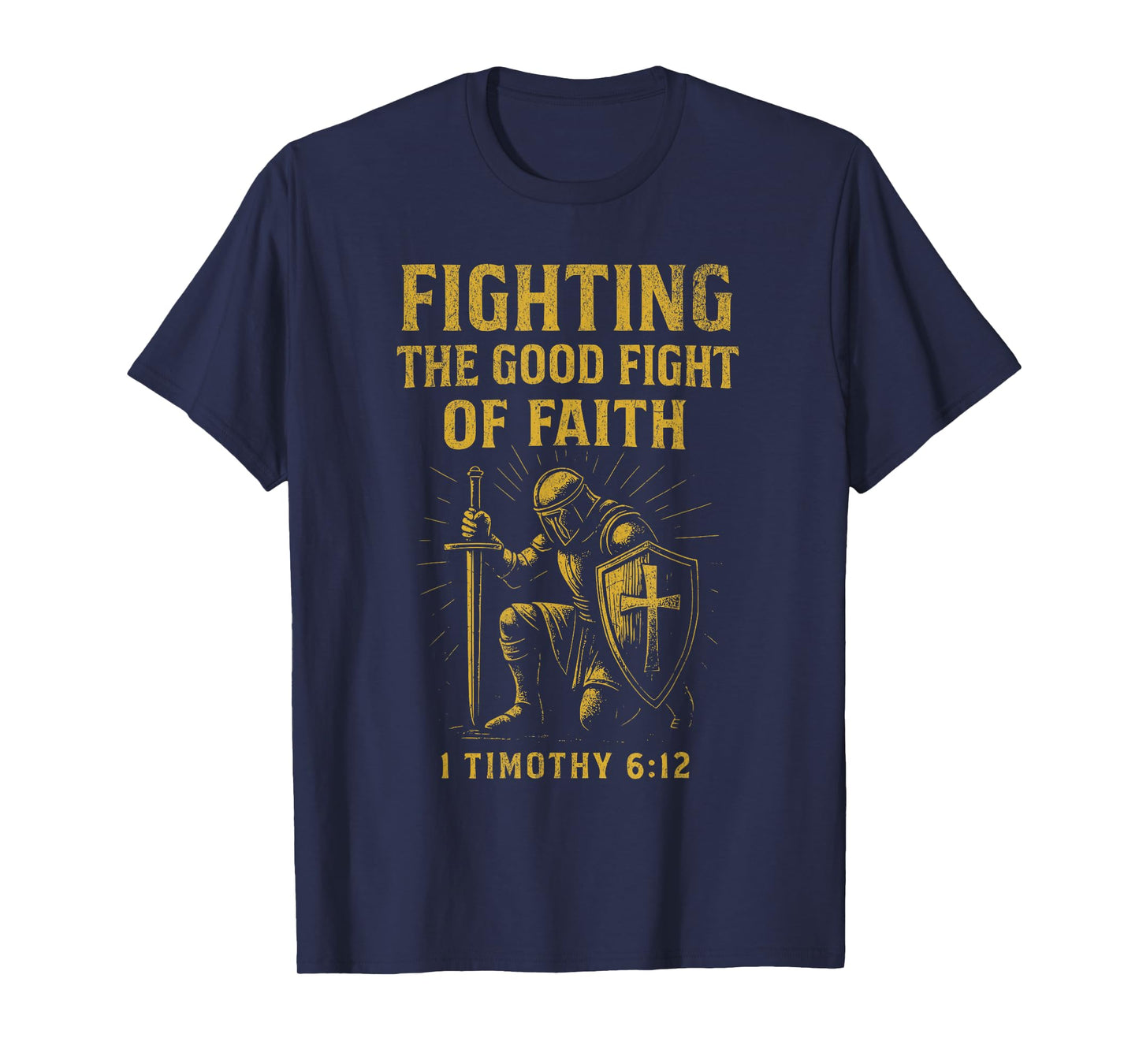 Fighting the Good Fight of Faith Christian T-Shirt