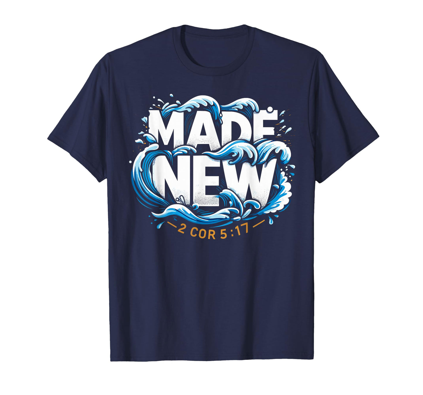 Baptism Made New Baptized T-Shirt