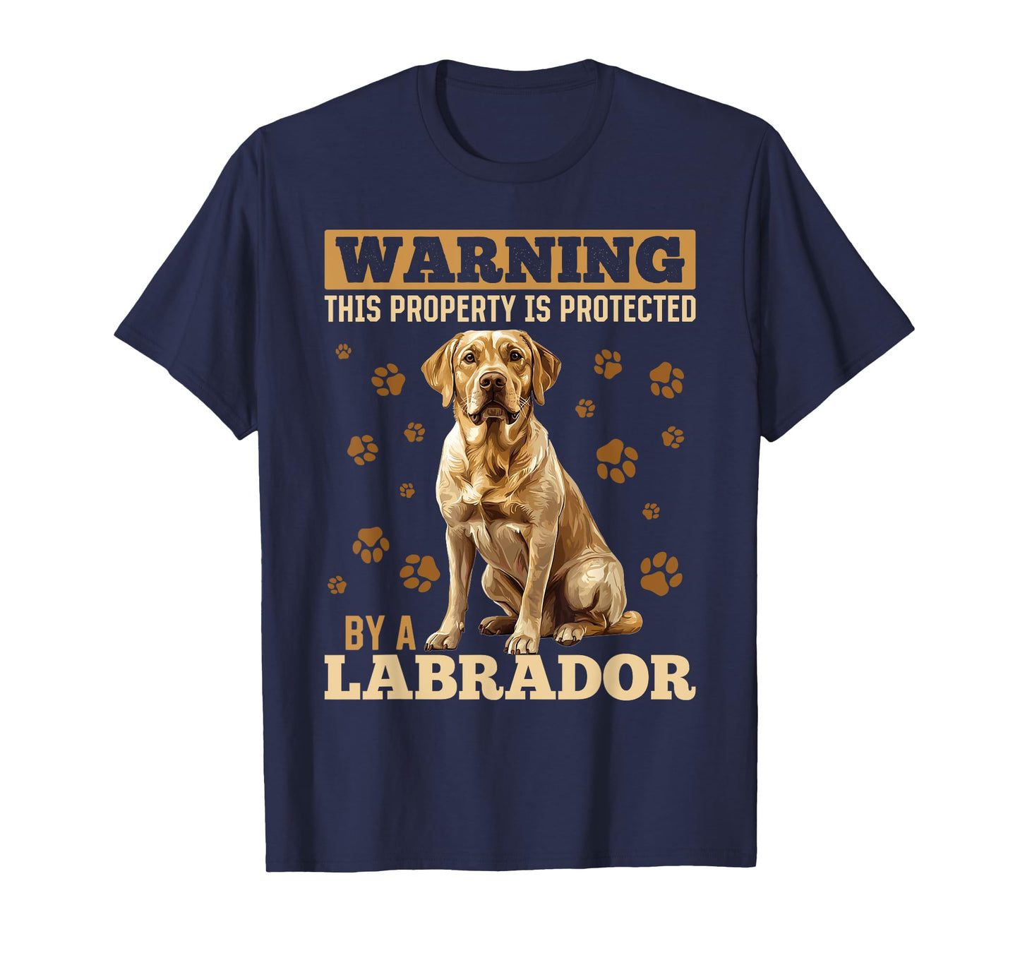 Labrador Retriever Dog Breed Warning This Property is T-Shirt