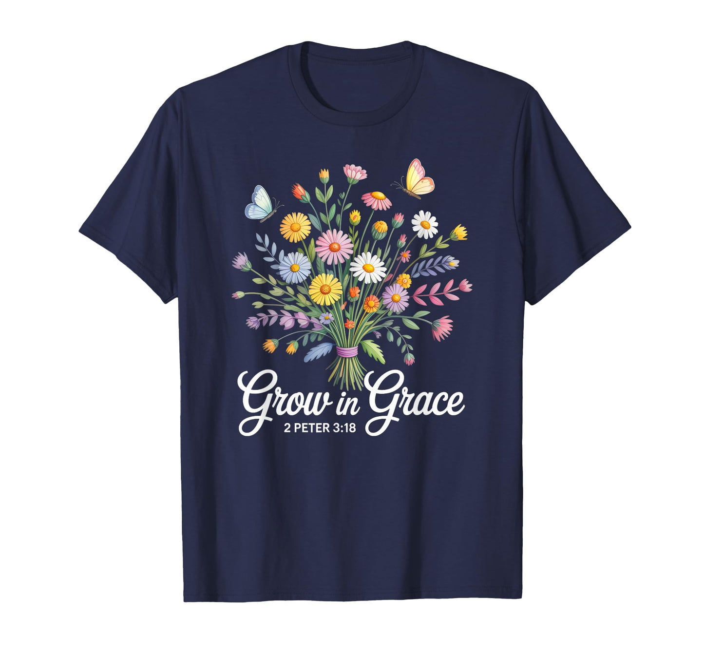 Christian Bible Verse 2 Peter 3:18 Wildflower Bouquet T-Shirt