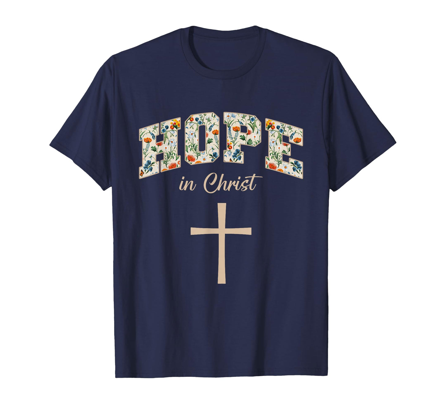 Hope in Christ Cross Christians Religion Bible Scripture T-Shirt